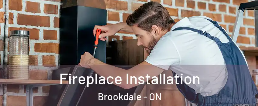  Fireplace Installation Brookdale - ON