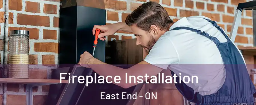  Fireplace Installation East End - ON