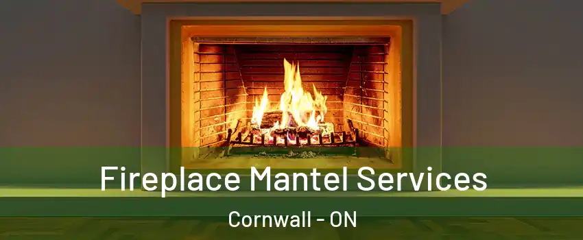  Fireplace Mantel Services Cornwall - ON