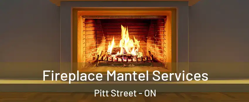 Fireplace Mantel Services Pitt Street - ON