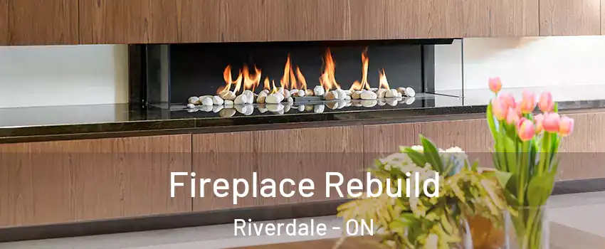  Fireplace Rebuild Riverdale - ON