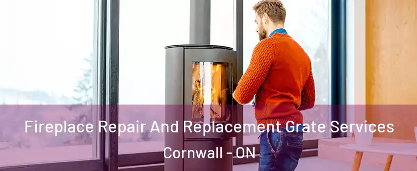  Fireplace Repair And Replacement Grate Services Cornwall - ON