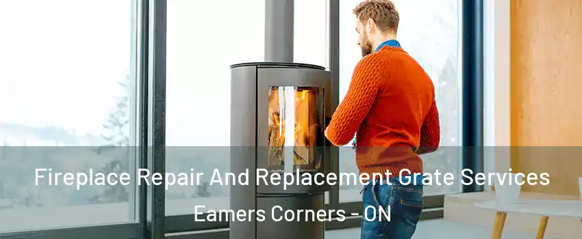  Fireplace Repair And Replacement Grate Services Eamers Corners - ON