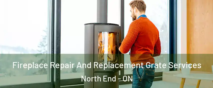  Fireplace Repair And Replacement Grate Services North End - ON