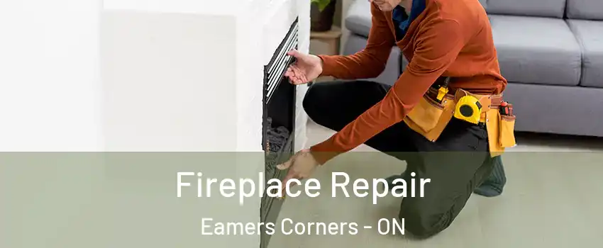  Fireplace Repair Eamers Corners - ON