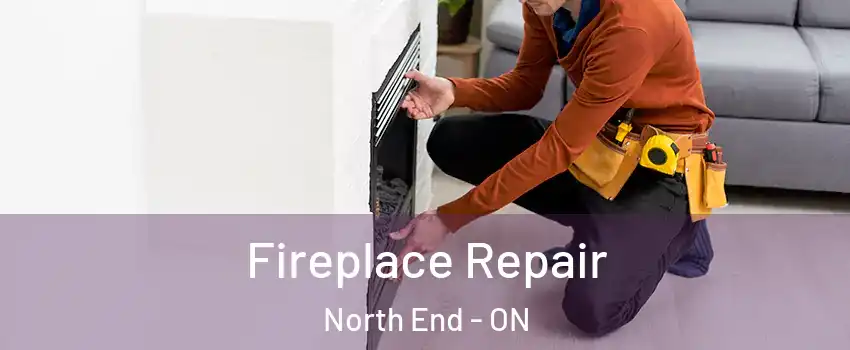  Fireplace Repair North End - ON