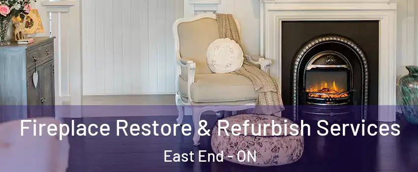 Fireplace Restore & Refurbish Services East End - ON