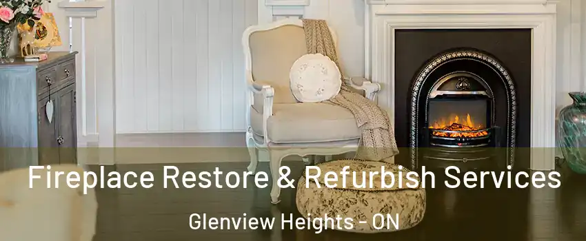  Fireplace Restore & Refurbish Services Glenview Heights - ON