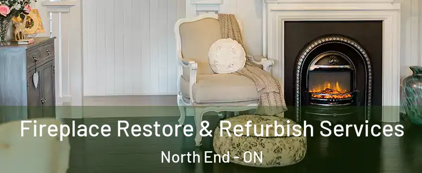  Fireplace Restore & Refurbish Services North End - ON