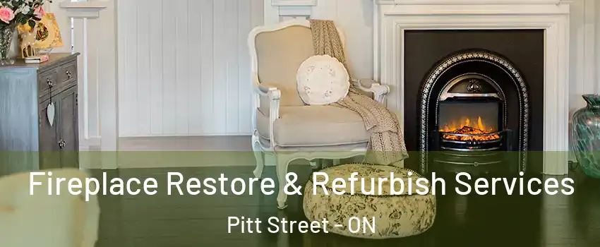 Fireplace Restore & Refurbish Services Pitt Street - ON