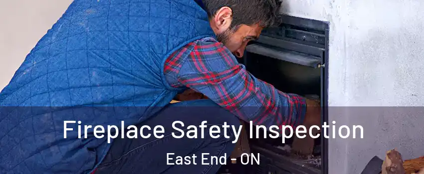  Fireplace Safety Inspection East End - ON