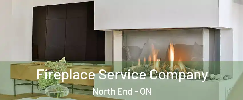  Fireplace Service Company North End - ON