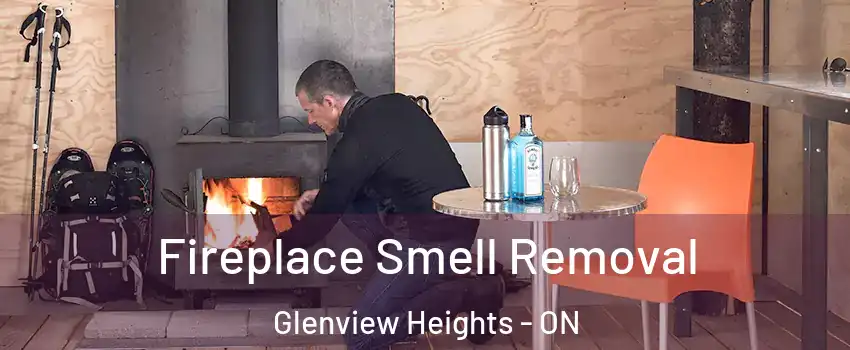  Fireplace Smell Removal Glenview Heights - ON