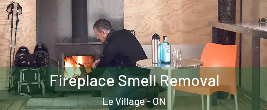  Fireplace Smell Removal Le Village - ON