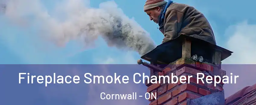  Fireplace Smoke Chamber Repair Cornwall - ON