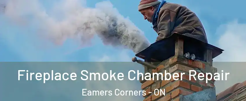  Fireplace Smoke Chamber Repair Eamers Corners - ON