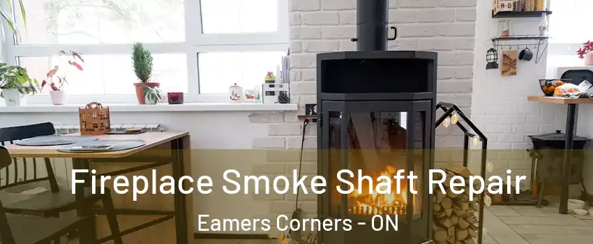  Fireplace Smoke Shaft Repair Eamers Corners - ON