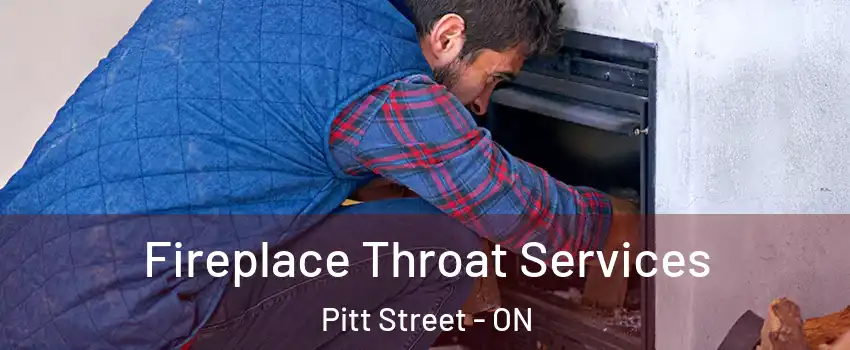  Fireplace Throat Services Pitt Street - ON