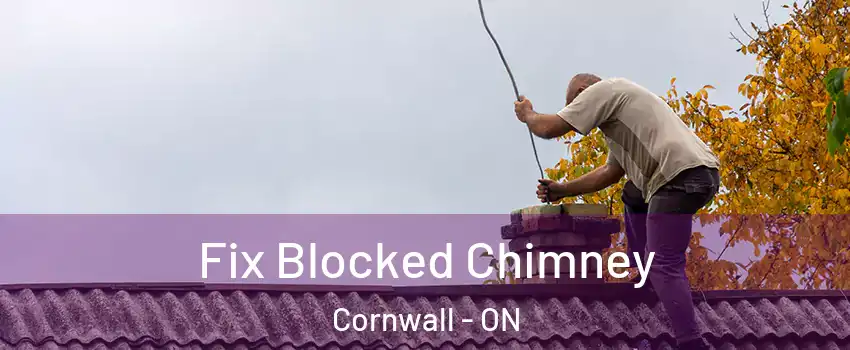  Fix Blocked Chimney Cornwall - ON
