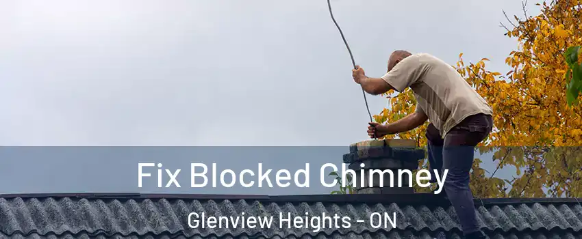  Fix Blocked Chimney Glenview Heights - ON
