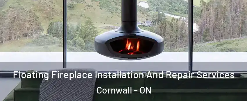  Floating Fireplace Installation And Repair Services Cornwall - ON