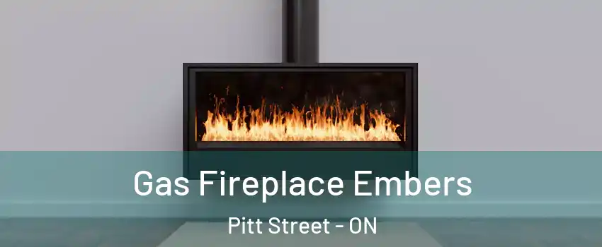  Gas Fireplace Embers Pitt Street - ON