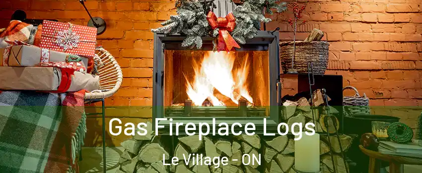  Gas Fireplace Logs Le Village - ON