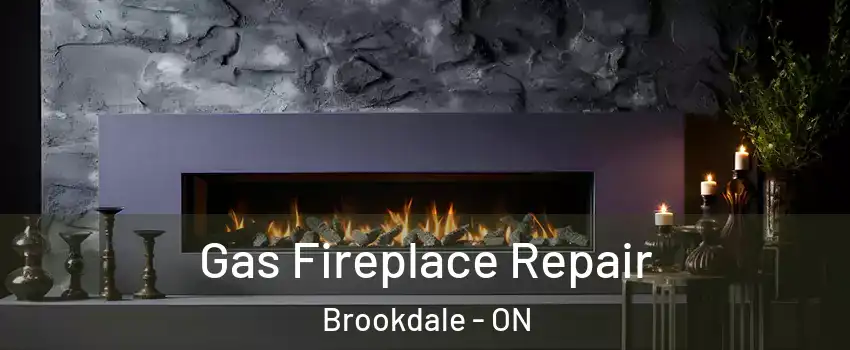  Gas Fireplace Repair Brookdale - ON