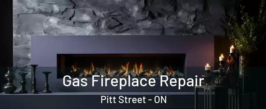 Gas Fireplace Repair Pitt Street - ON