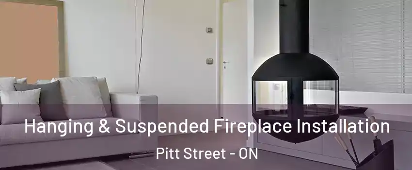  Hanging & Suspended Fireplace Installation Pitt Street - ON