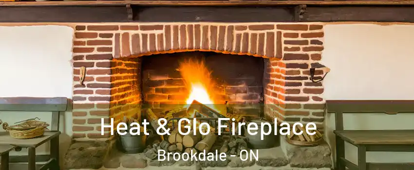  Heat & Glo Fireplace Brookdale - ON