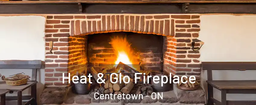  Heat & Glo Fireplace Centretown - ON