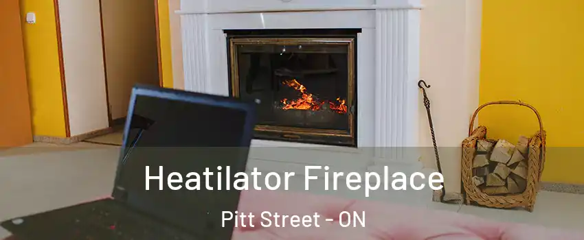  Heatilator Fireplace Pitt Street - ON
