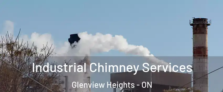  Industrial Chimney Services Glenview Heights - ON