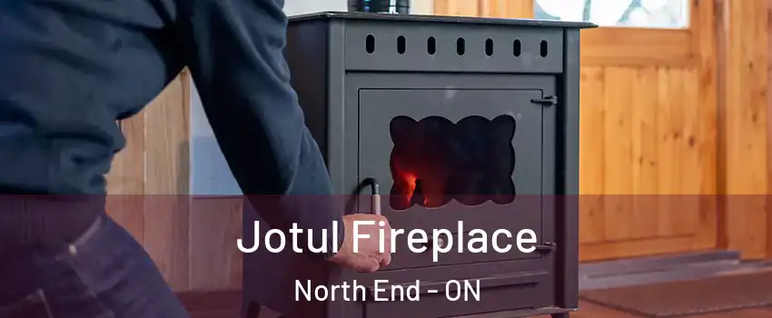  Jotul Fireplace North End - ON