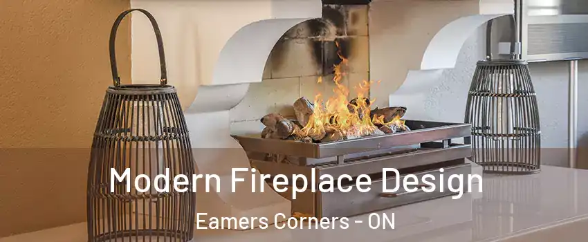  Modern Fireplace Design Eamers Corners - ON