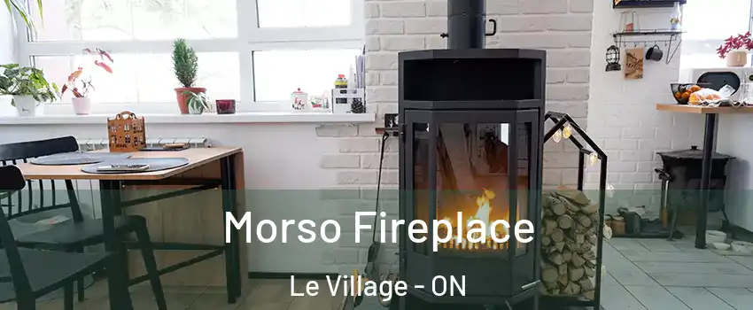  Morso Fireplace Le Village - ON