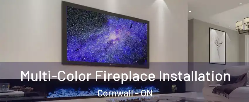  Multi-Color Fireplace Installation Cornwall - ON