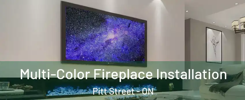  Multi-Color Fireplace Installation Pitt Street - ON