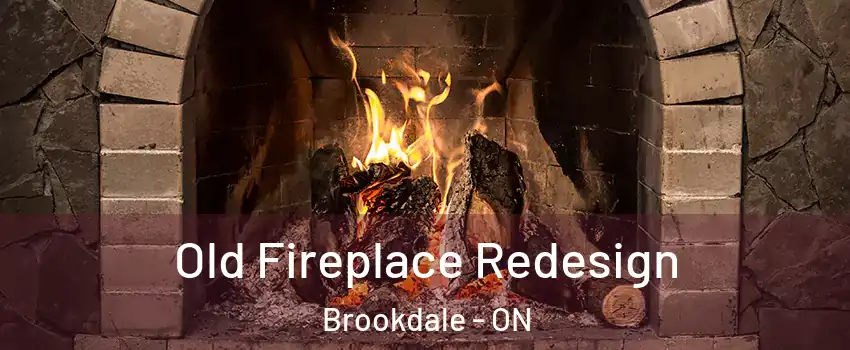  Old Fireplace Redesign Brookdale - ON