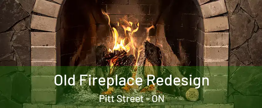  Old Fireplace Redesign Pitt Street - ON
