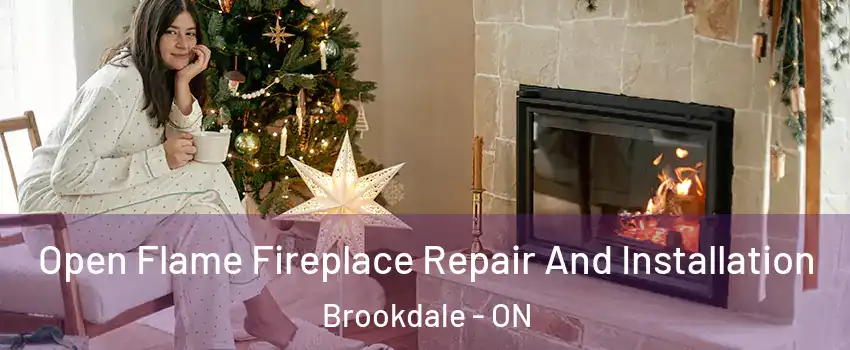  Open Flame Fireplace Repair And Installation Brookdale - ON