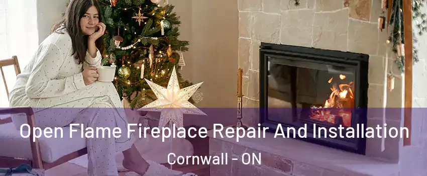  Open Flame Fireplace Repair And Installation Cornwall - ON
