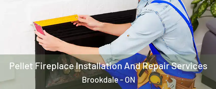  Pellet Fireplace Installation And Repair Services Brookdale - ON