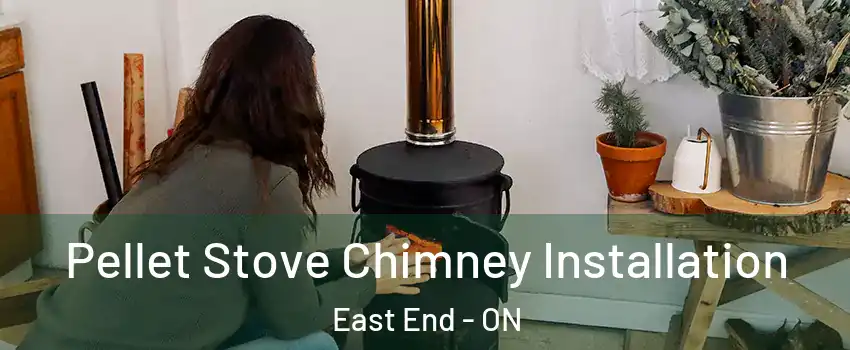  Pellet Stove Chimney Installation East End - ON