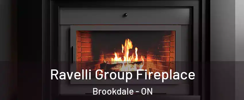 Ravelli Group Fireplace Brookdale - ON