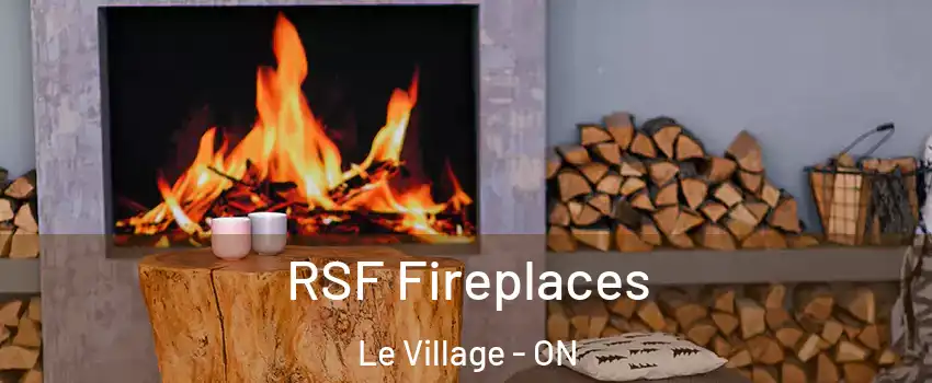  RSF Fireplaces Le Village - ON