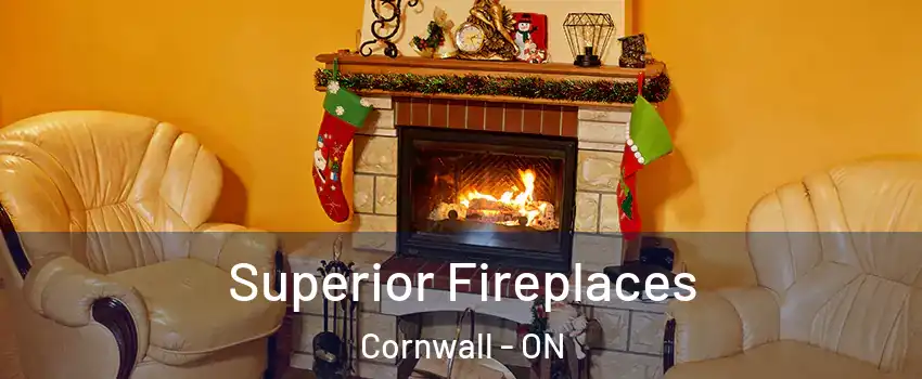  Superior Fireplaces Cornwall - ON