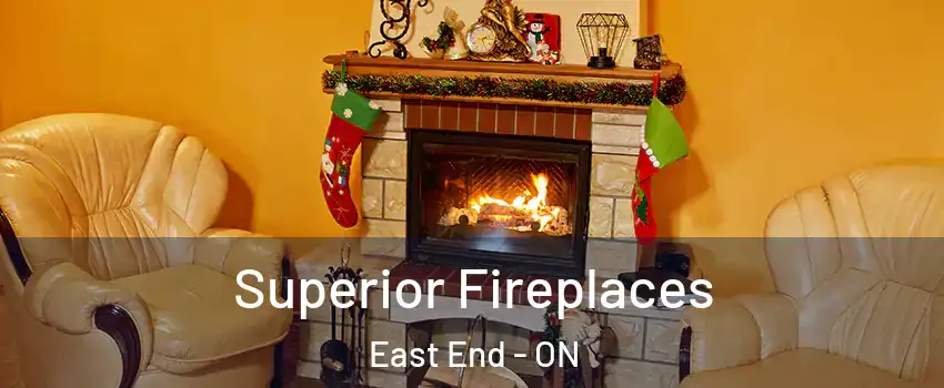  Superior Fireplaces East End - ON