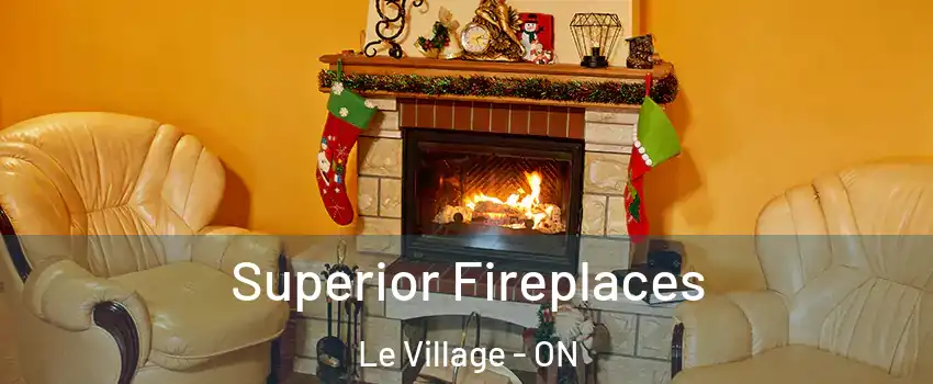  Superior Fireplaces Le Village - ON